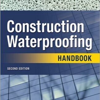 Construction Waterproofing Handbook 2E (PB) (2nd ed.)